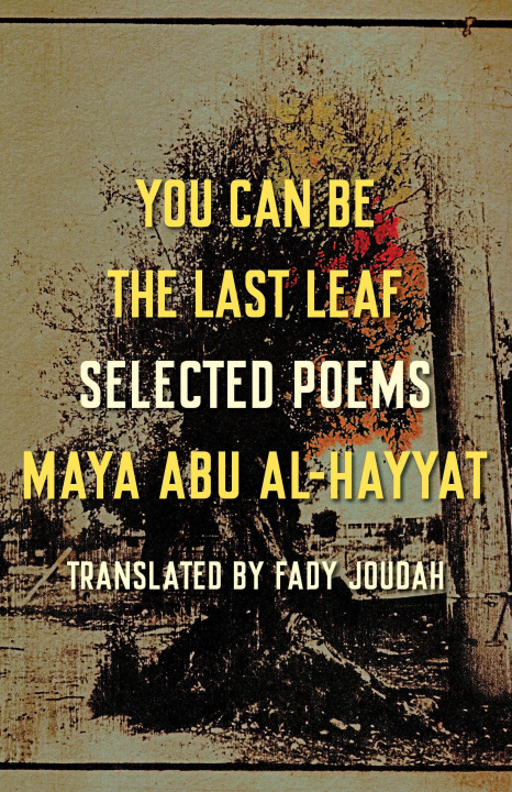 Kniha You Can Be the Last Leaf Fady Joudah