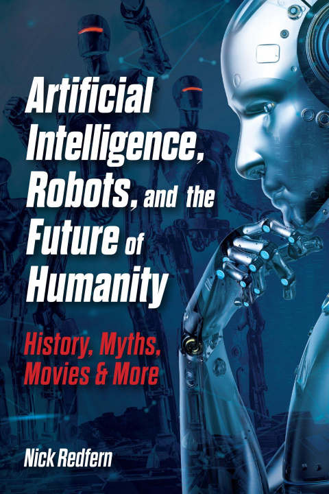 Kniha Artificial Intelligence, Robots, and the Future of Humanity 