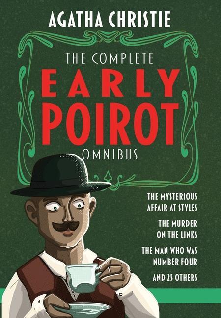 Carte The Complete Early Poirot Omnibus: The Mysterious Affair at Styles; The Murder on the Links; The Man Who Was Number Four; and 25 Other Short Stories Finn J. D. John