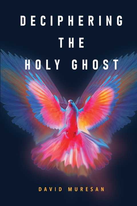 Knjiga Deciphering the Holy Ghost Muresan David Muresan