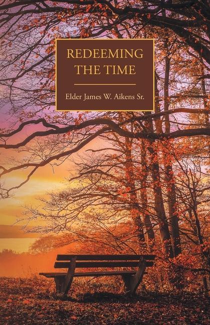 Knjiga Redeeming the Time James W. Aikens