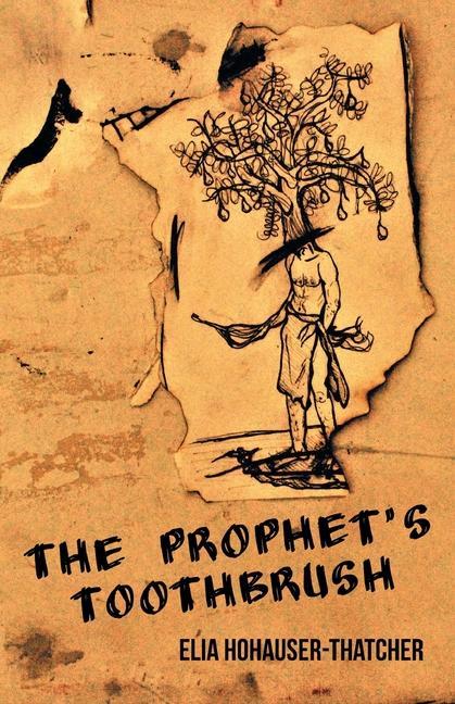 Carte The Prophet's Toothbrush Elia Hohauser-Thatcher