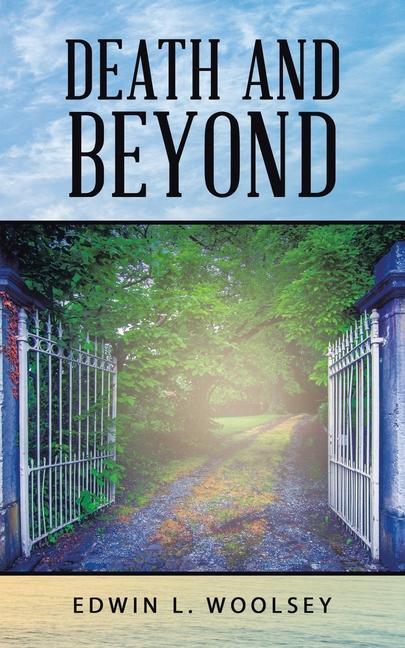Book Death and Beyond Edwin L. Woolsey