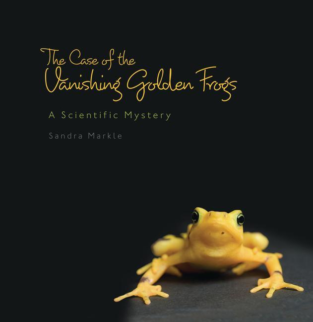 Kniha The Case of the Vanishing Golden Frogs: A Scientific Mystery 