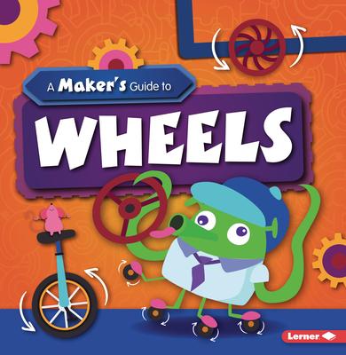 Boek A Maker's Guide to Wheels Amy Li