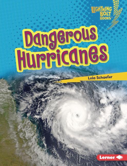 Knjiga Dangerous Hurricanes Lola Schaefer