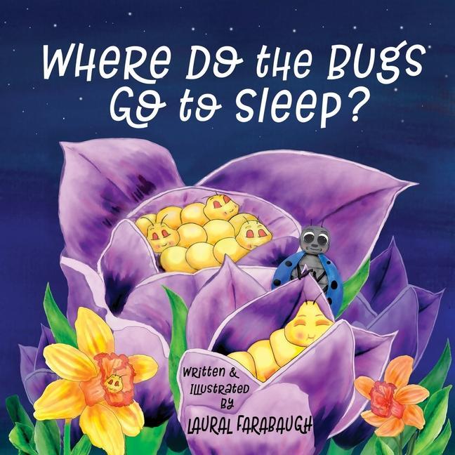 Carte Where Do the Bugs Go to Sleep? Laural Farabaugh