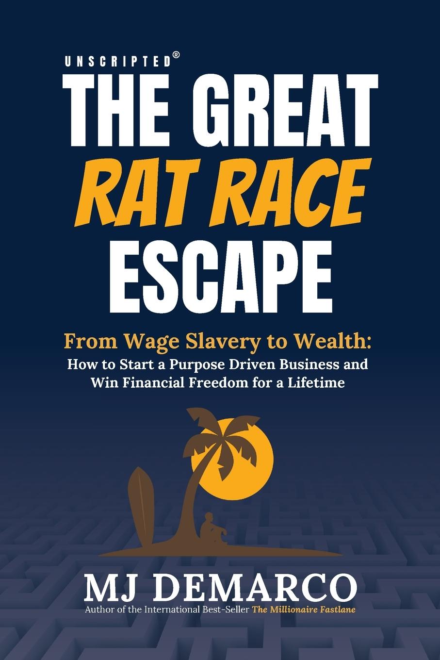 Könyv Unscripted - The Great Rat-Race Escape 