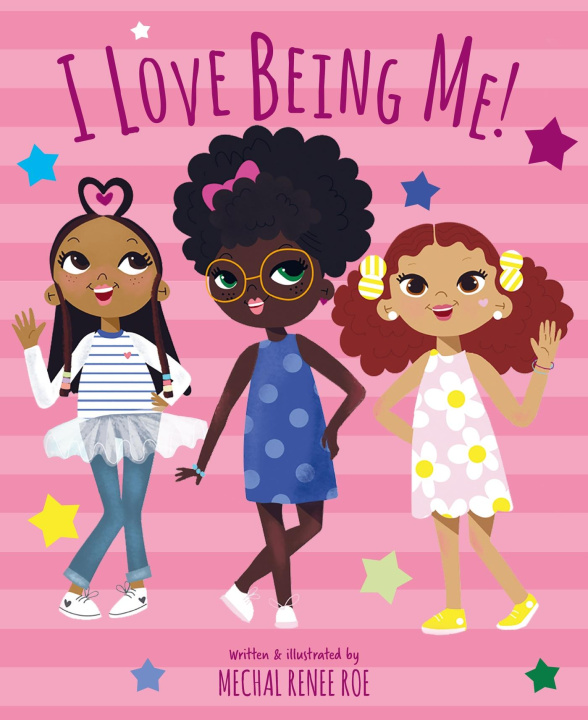Knjiga I Love Being Me! MECHAL RENEE ROE