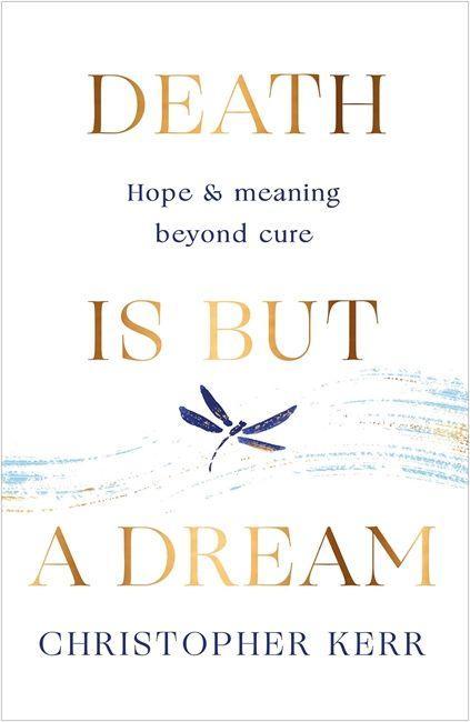 Könyv Death is But a Dream Dr Christopher Kerr
