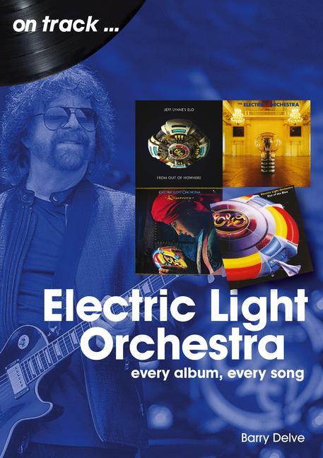 Книга Electric Light Orchestra On Track Barry Delve