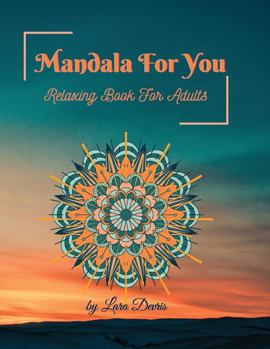 Book Mandala For You: Coloring Book For Adults Gemma Cary