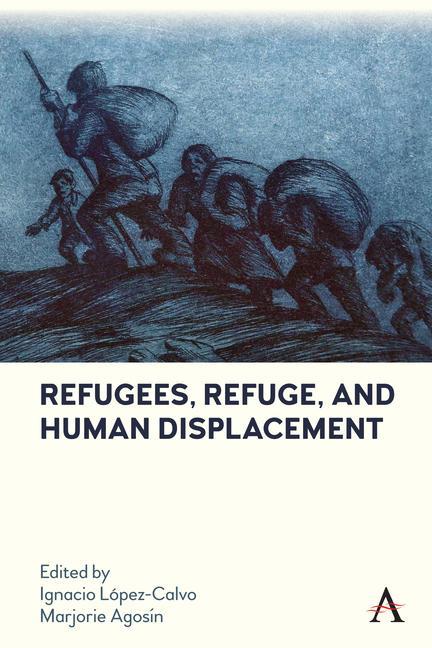 Buch Refugees, Refuge, and Human Displacement Marjorie Agosin