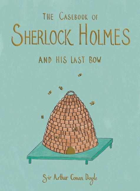Книга Casebook of Sherlock Holmes & His Last Bow (Collector's Edition) Sir Arthur Conan Doyle