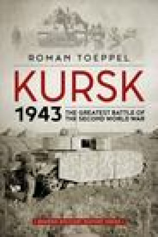 Книга Kursk 1943 Roman Toeppel