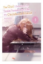 Könyv Girl I Saved on the Train Turned Out to Be My Childhood Friend, Vol. 1 (light novel) KENNOJI