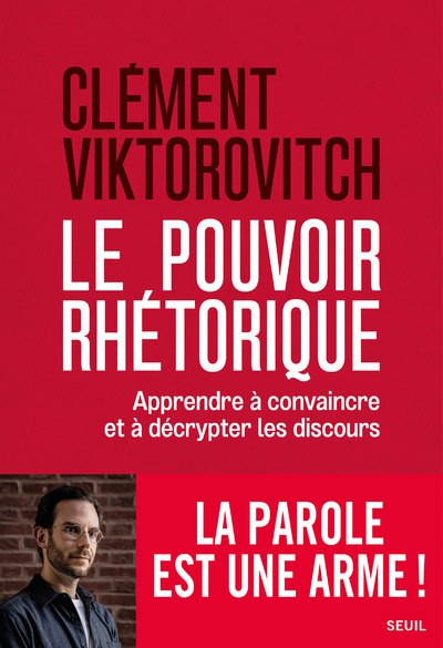 Книга Le Pouvoir rhétorique. Apprendre à convaincre et à décrypter les discours Clément Viktorovitch