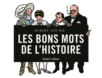 Книга Les Bons mots de l'Histoire Hubert Van Rie