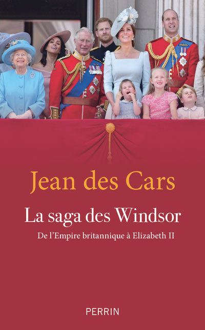 Kniha La saga des Windsor - De l'Empire Britannique à Elizabeth II Jean Des Cars