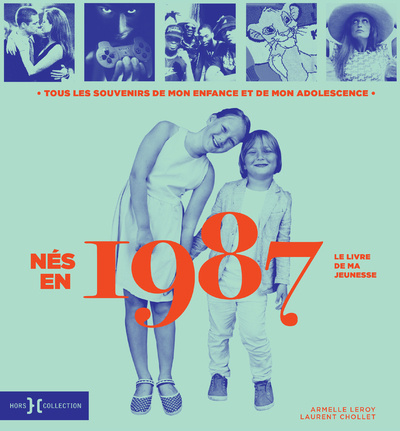 Carte Nés en 1987 - Le livre de ma jeunesse Armelle Leroy