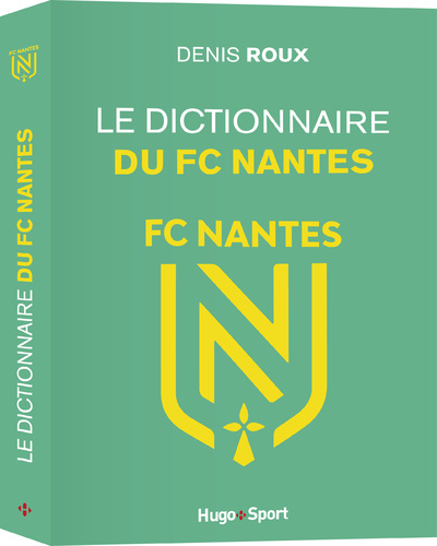 Carte Le dictionnaire du FC Nantes Denis Roux