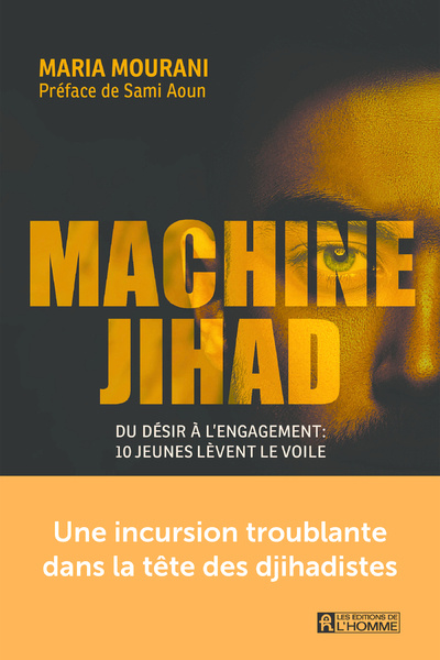 Knjiga Machine jihad - Du désir à l'engagement : 10 jeunes lèvent le voile Maria Mourani