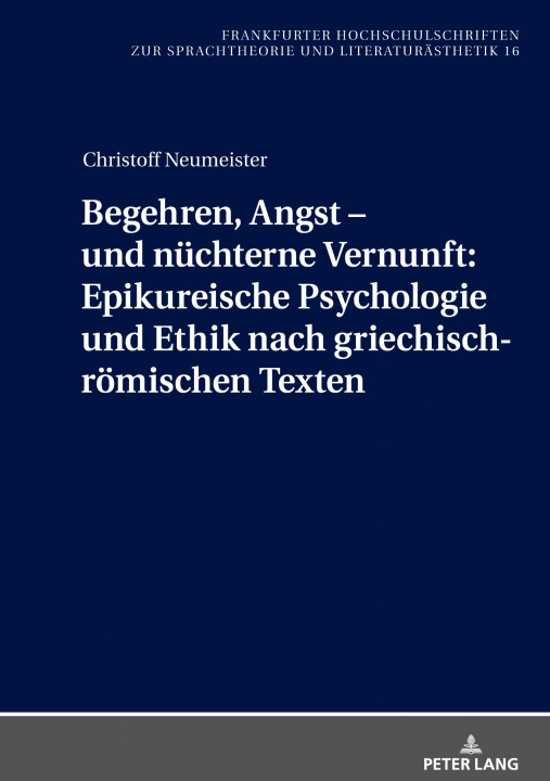 Kniha Begehren, Angst - Und Nuechterne Vernunft: Epikureische Psychologie Und Ethik Nach Griechisch-Roemischen Texten 