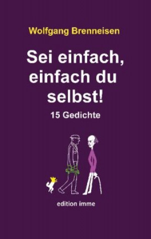 Knjiga Sei einfach, einfach du selbst! Wolfgang Brenneisen