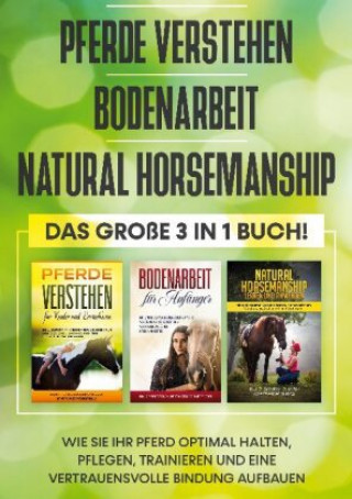 Könyv Pferde verstehen Bodenarbeit Natural Horsemanship - Das grosse 3 in 1 Buch 