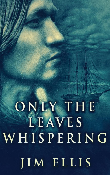 Carte Only The Leaves Whispering Jim Ellis