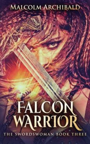 Knjiga Falcon Warrior Archibald Malcolm Archibald