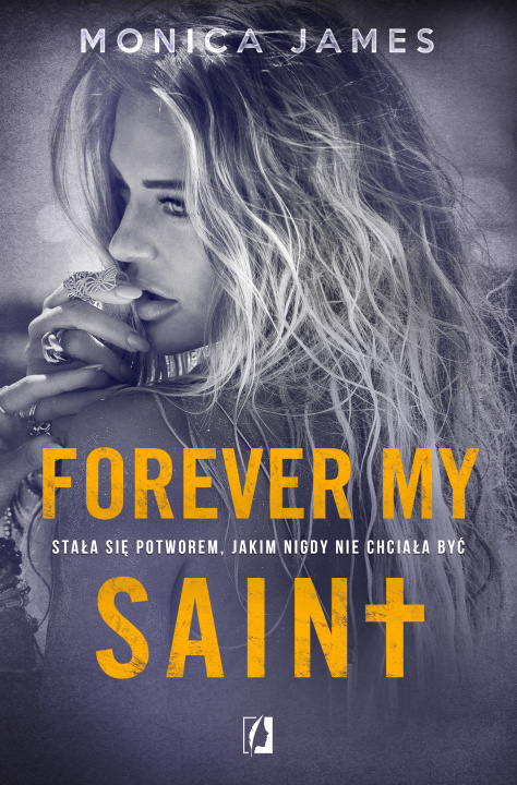 Kniha Forever my Saint. All The Pretty Things. Tom 3 Monica James