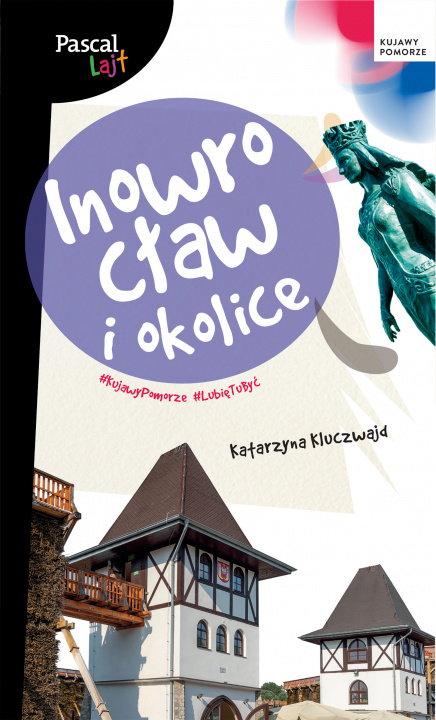 Kniha Inowrocław i okolice. Pascal Lajt Katarzyna Kluczwajd