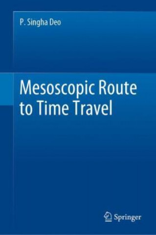 Knjiga Mesoscopic Route to Time Travel P. Singha Deo