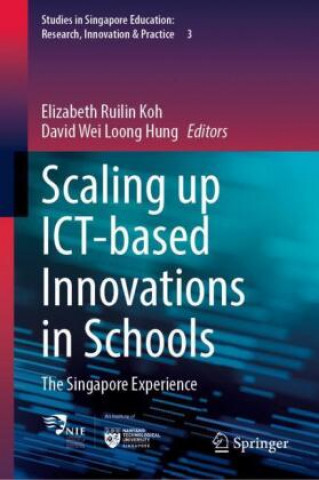 Knjiga Scaling up ICT-based Innovations in Schools David Wei Loong Hung