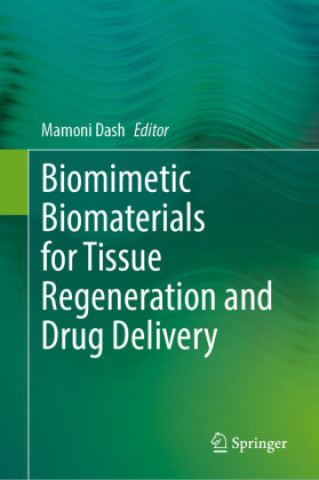 Kniha Biomimetic Biomaterials for Tissue Regeneration and Drug Delivery 