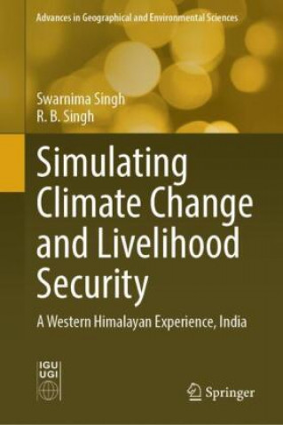 Kniha Simulating Climate Change and Livelihood Security R. B. Singh