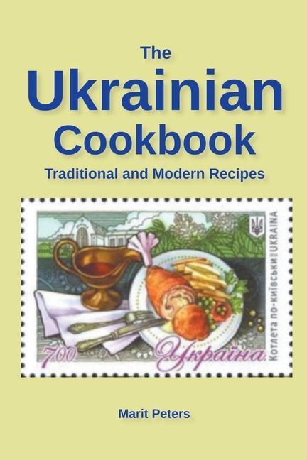 Carte Ukrainian Cookbook Traditional and Modern Recipes 
