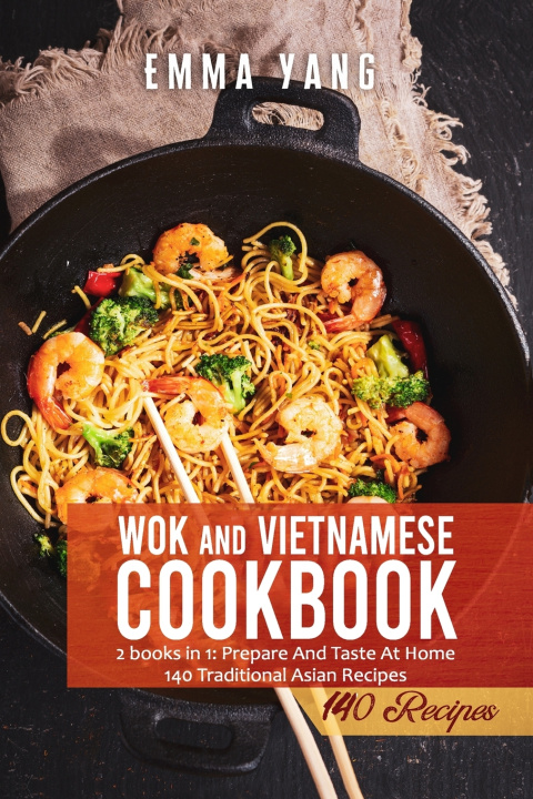 Kniha Wok And Vietnamese Cookbook Yang Emma Yang