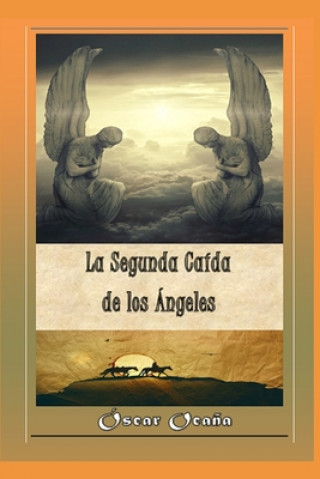 Book Segunda Caida de los Angeles Ocana Parron Oscar Ocana Parron