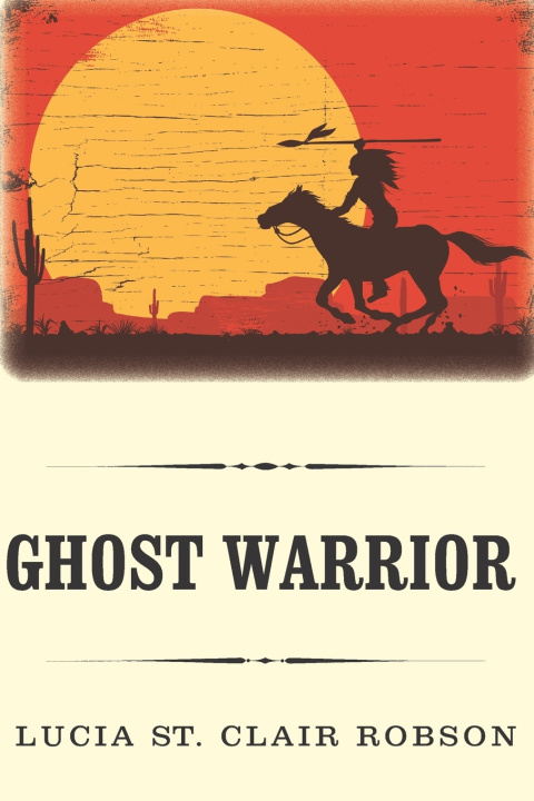 Knjiga Ghost Warrior Robson Lucia St. Clair Robson