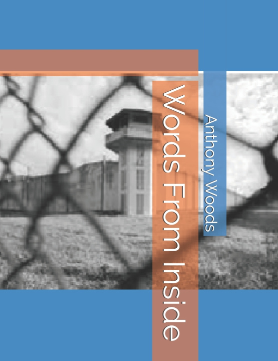 Knjiga Words From Inside Woods Anthony Woods