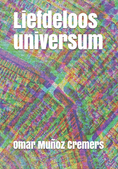 Knjiga Liefdeloos universum Munoz Cremers Omar Munoz Cremers