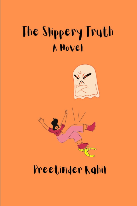 Knjiga Slippery Truth Rahil Preetinder Rahil