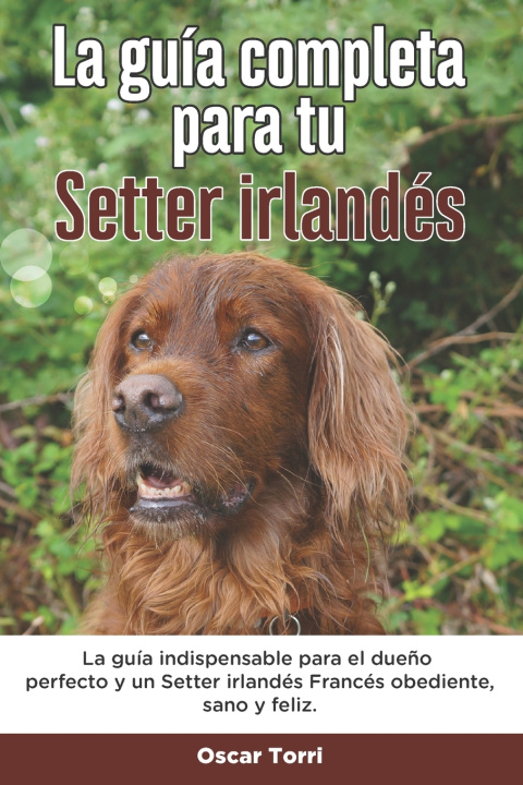 Knjiga Guia Completa Para Tu Setter irlandes Torri Oscar Torri