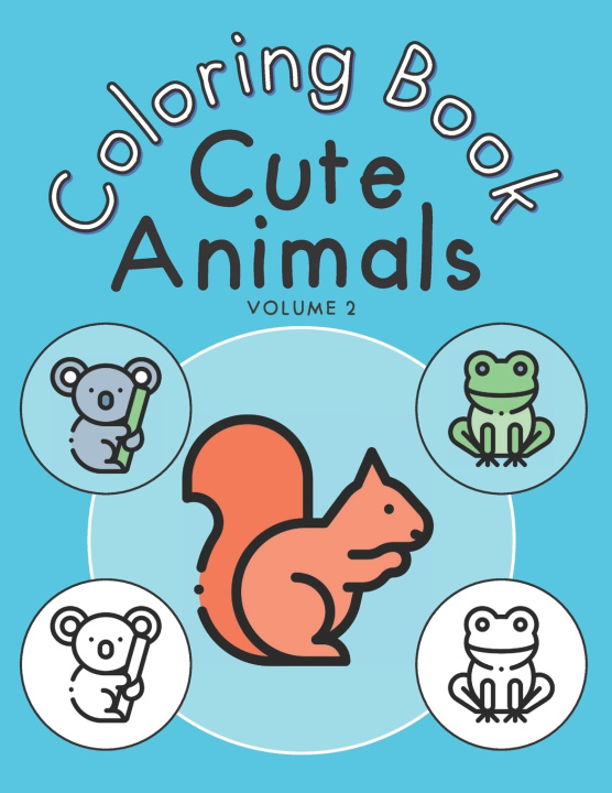 Knjiga Cute Animals Coloring Book - Volume 2 Books Amazing Coloring Books
