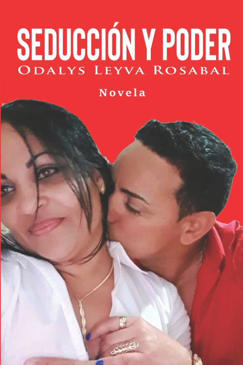 Knjiga Seduccion y poder Leyva Rosabal Odalys Leyva Rosabal