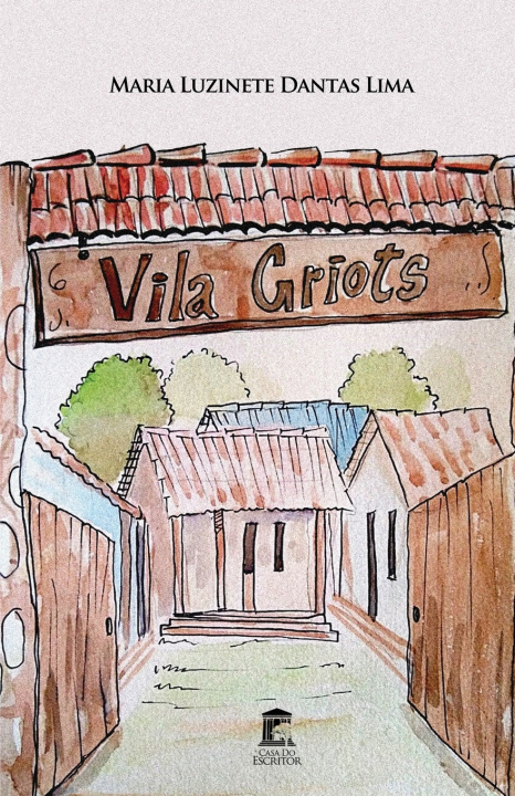 Knjiga Vila Griots Lima Maria Luzinete Dantas Lima