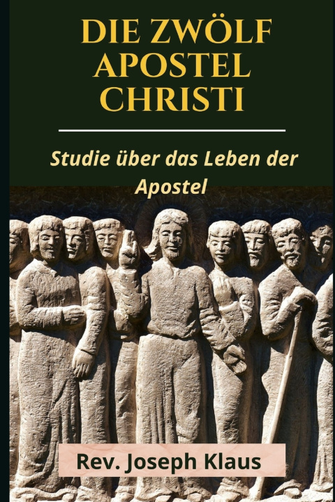 Carte Die Zwoelf Apostel Christi Klaus Rev. Joseph Klaus
