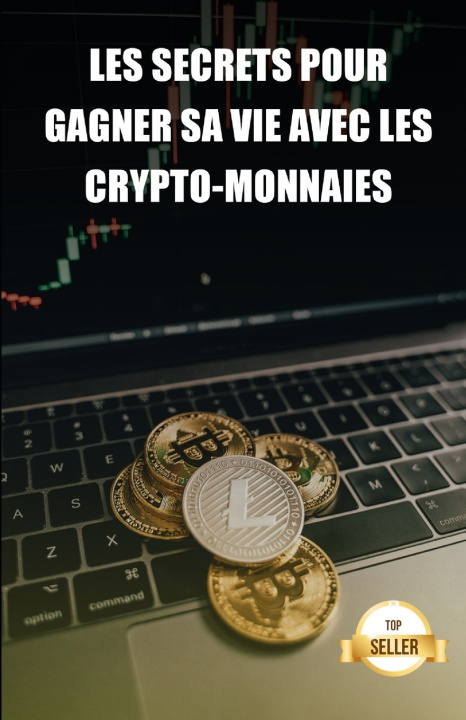 Knjiga Les secrets pour gagner sa vie avec les crypto-monnaies Emprendimiento e Inversion Tic Tac Ban Emprendimiento e Inversion
